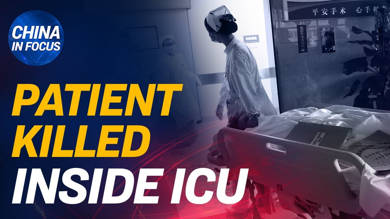 Doctor recalls witnessing patient killed inside ICU; G7 discuss combating CCP virus | China in Focus