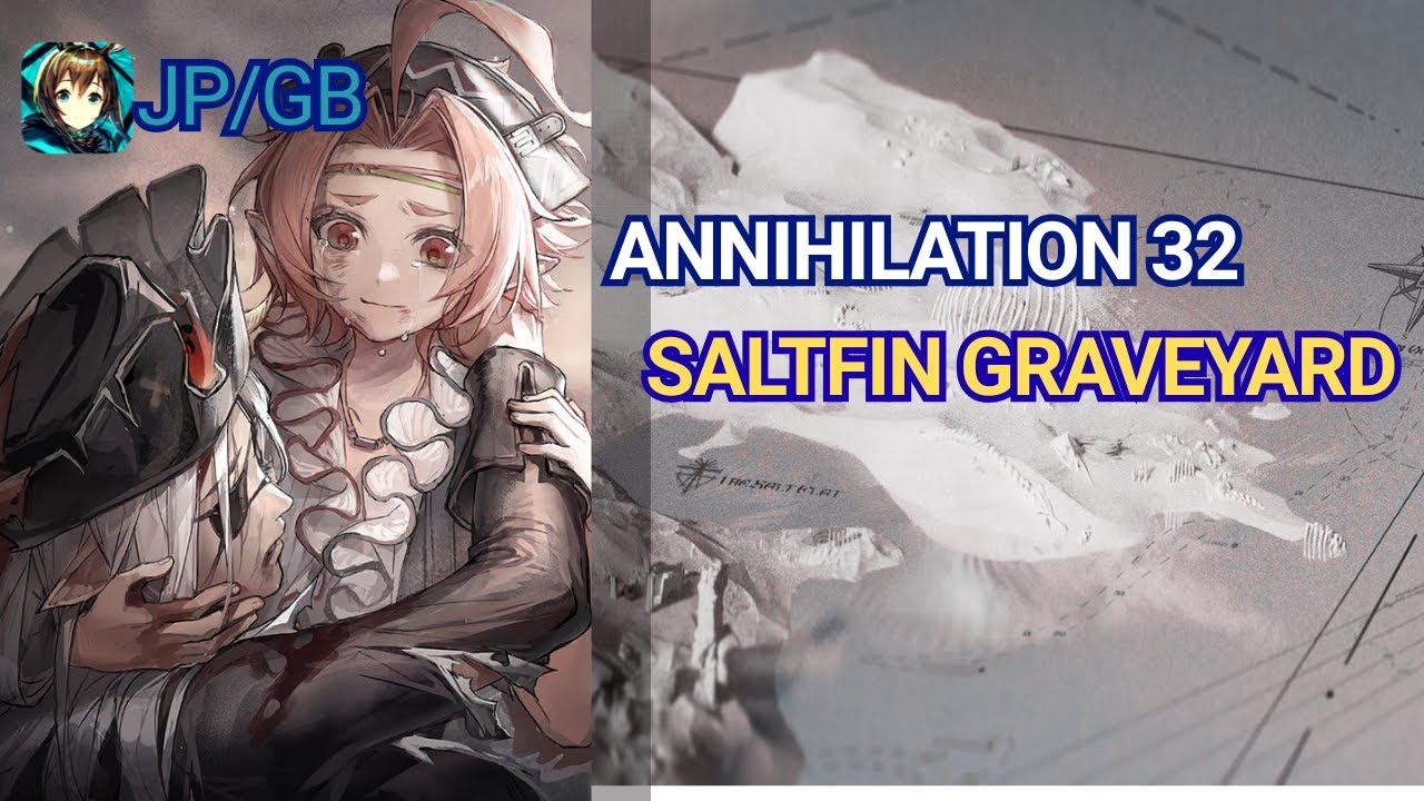 [ Arknights JP/GB ] Annihilation 32 Saltfin Graveyard.
