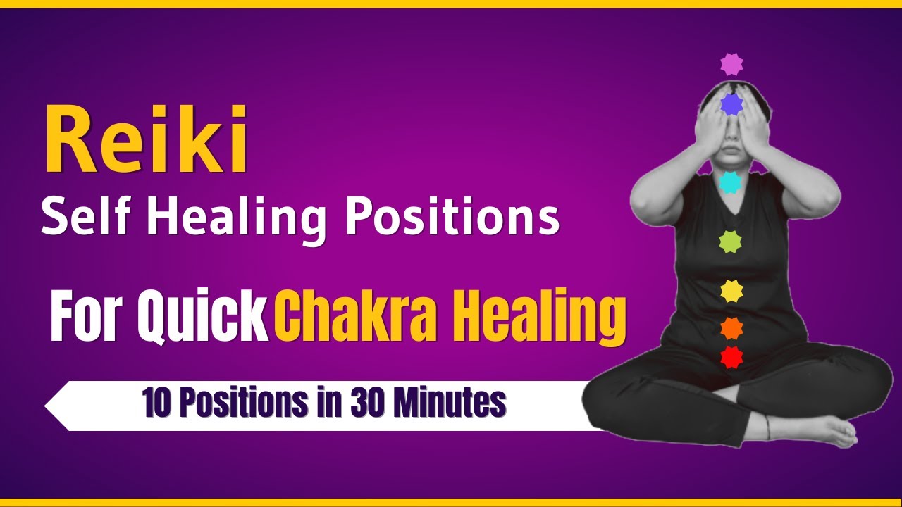 Reiki 10 Self Healing Positions Guided | Quick 7 Chakra Healing |  रेकी चक्र हीलिंग 30 मिनट में