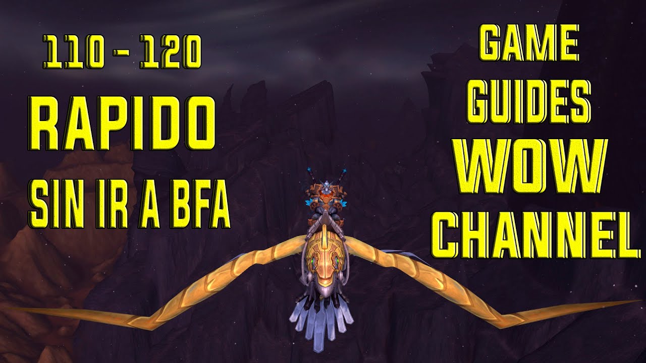 SUBE de 110 a 120 RÁPIDO sin ir a BFA - World of Warcraft