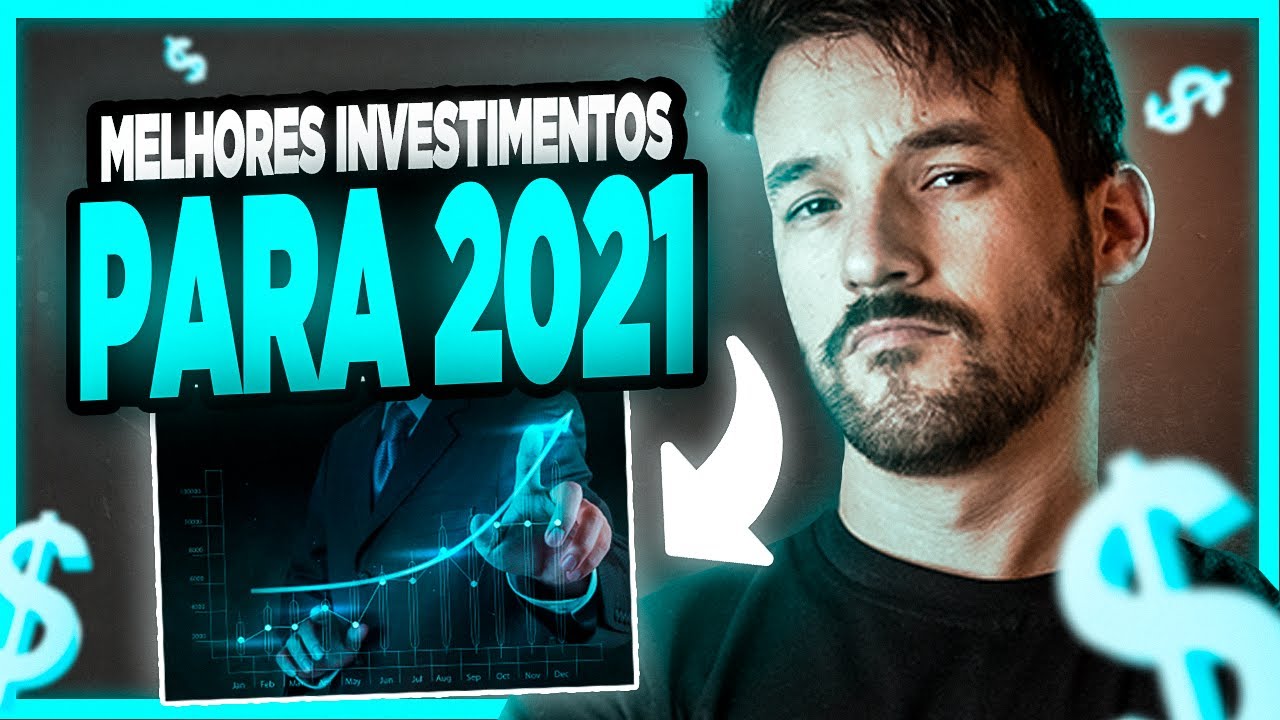 MELHORES INVESTIMENTOS PARA 2021 | Onde investir em 2021 (e onde eu vou investir)