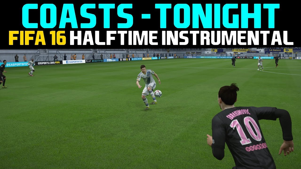 [FIFA16] Halftime Instrumental: Coasts - Tonight