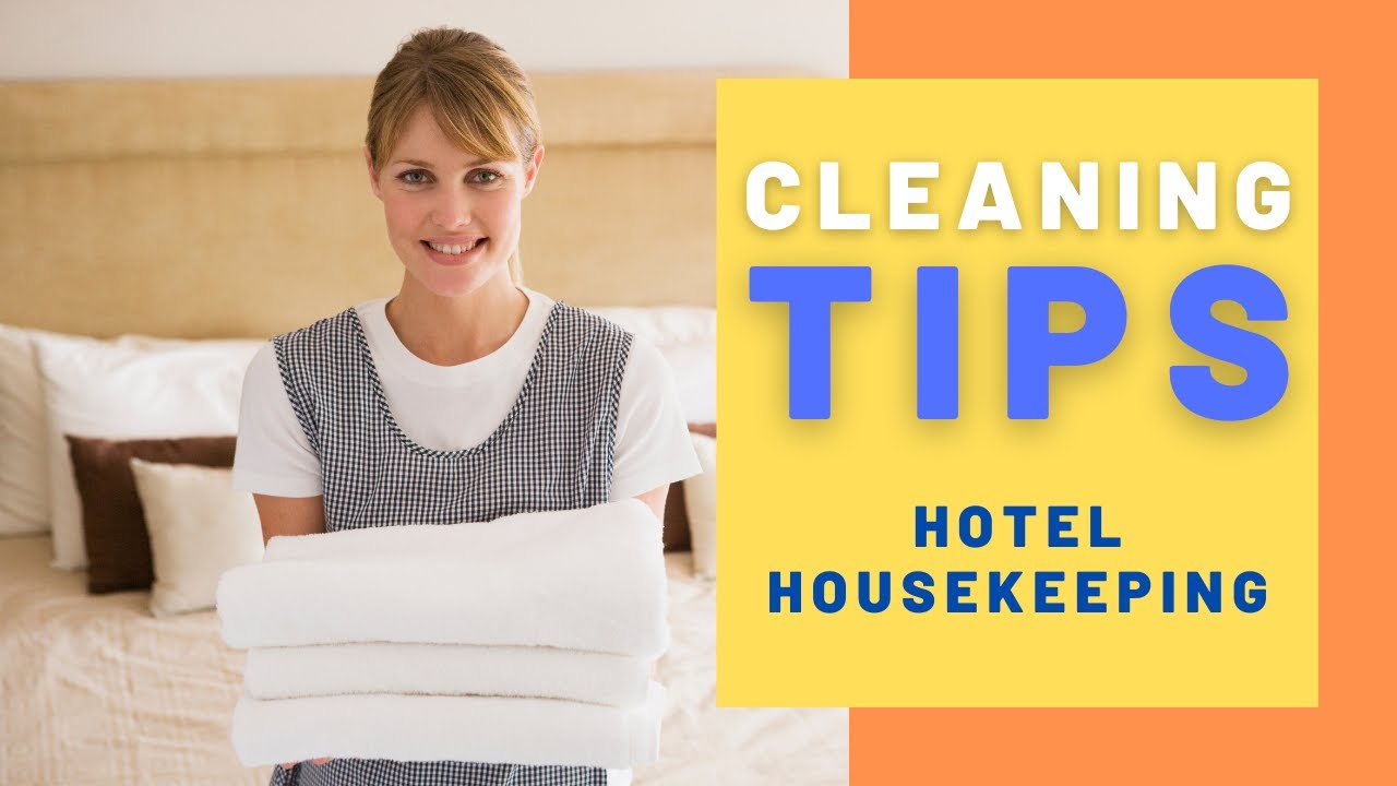 Hotel Housekeeping - Cleaning Tips