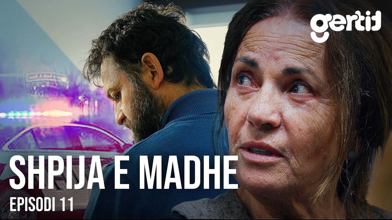 Shpija e Madhe | Episodi 11