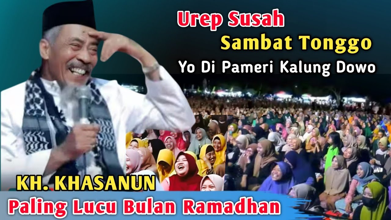 🔴 KH. KHASANUN TERBARU WULAN POSO ‼️ RIYOYO PAMER BONDO | PENGAJIAN LUCU 2026