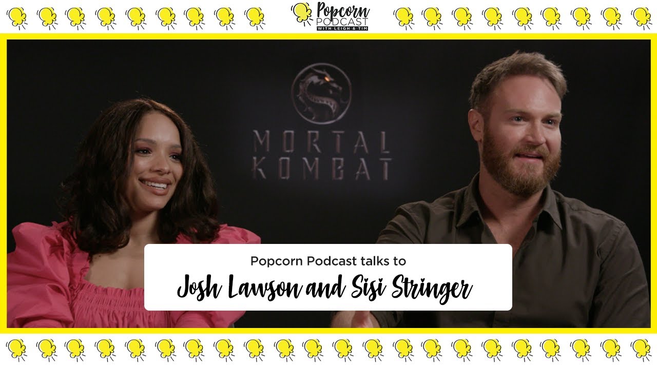 Josh Lawson and Sisi Stringer interview - Mortal Kombat - Popcorn Podcast