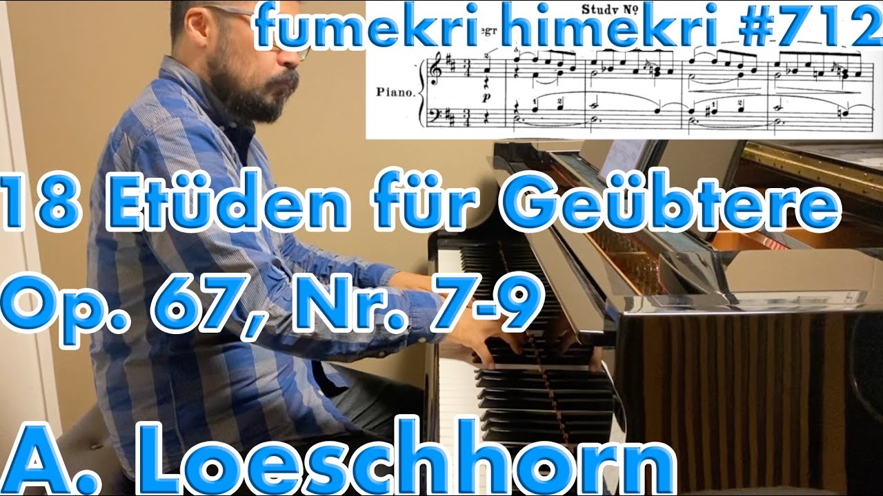 Albert Loeschhorn, 18 Etüden für Geübtere, Op. 67, Nr. 7-9