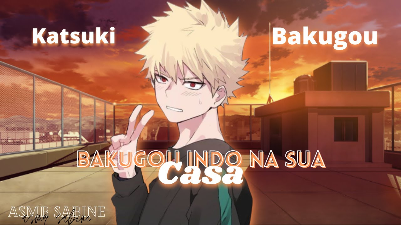 ASMR Bakugou indo na sua casa| ASMR Bakugou Katsuki