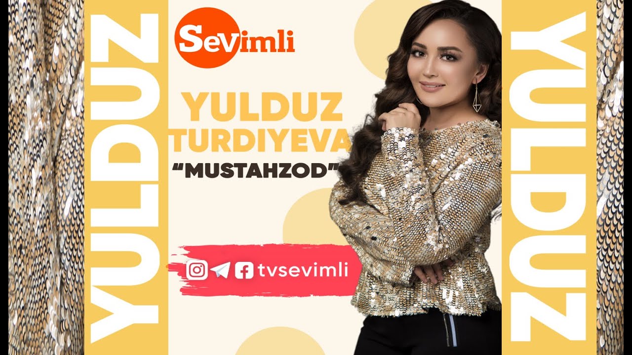 YULDUZ TURDIYEVA - MUSTAHZOD