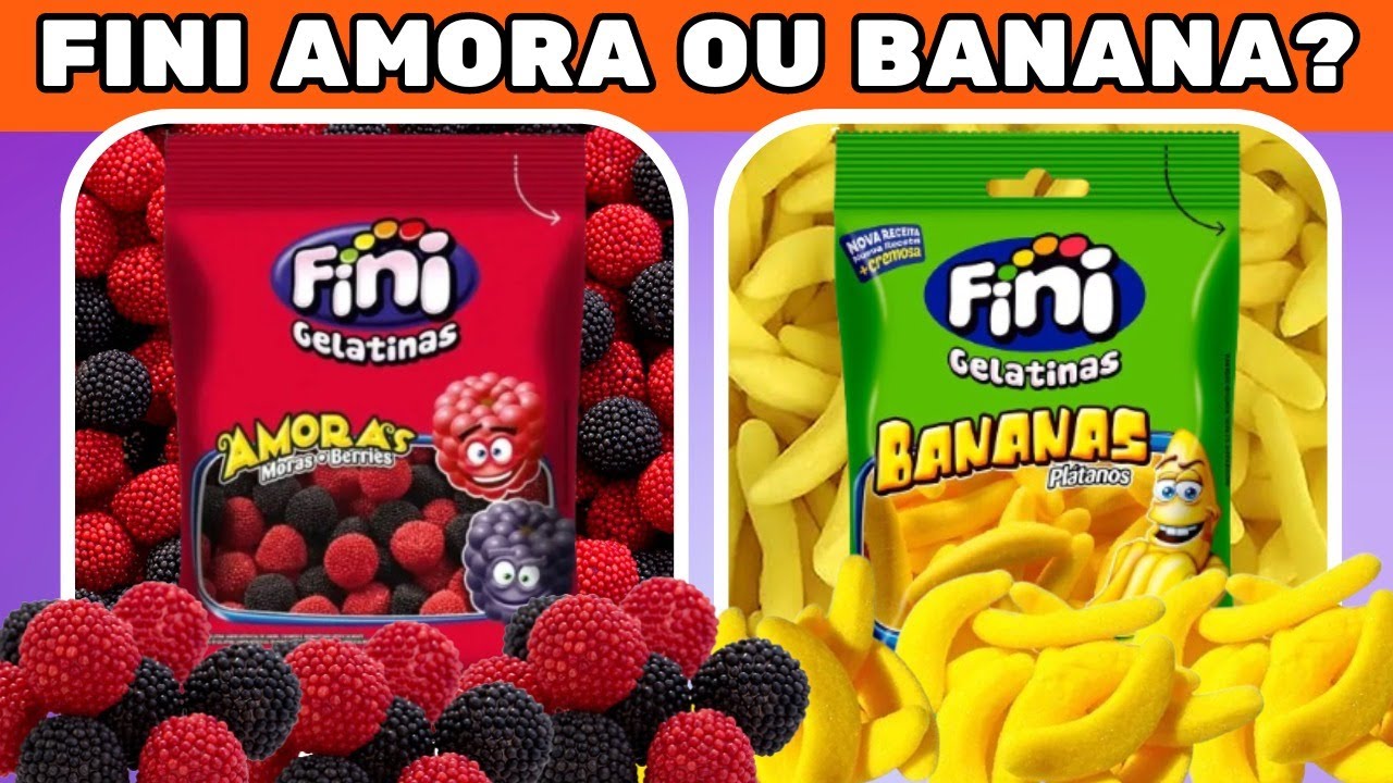 O QUE VOCÊ PREFERE? FINI AMORA OU FINI BANANAS - VERSÃO DOCES DA FINI!