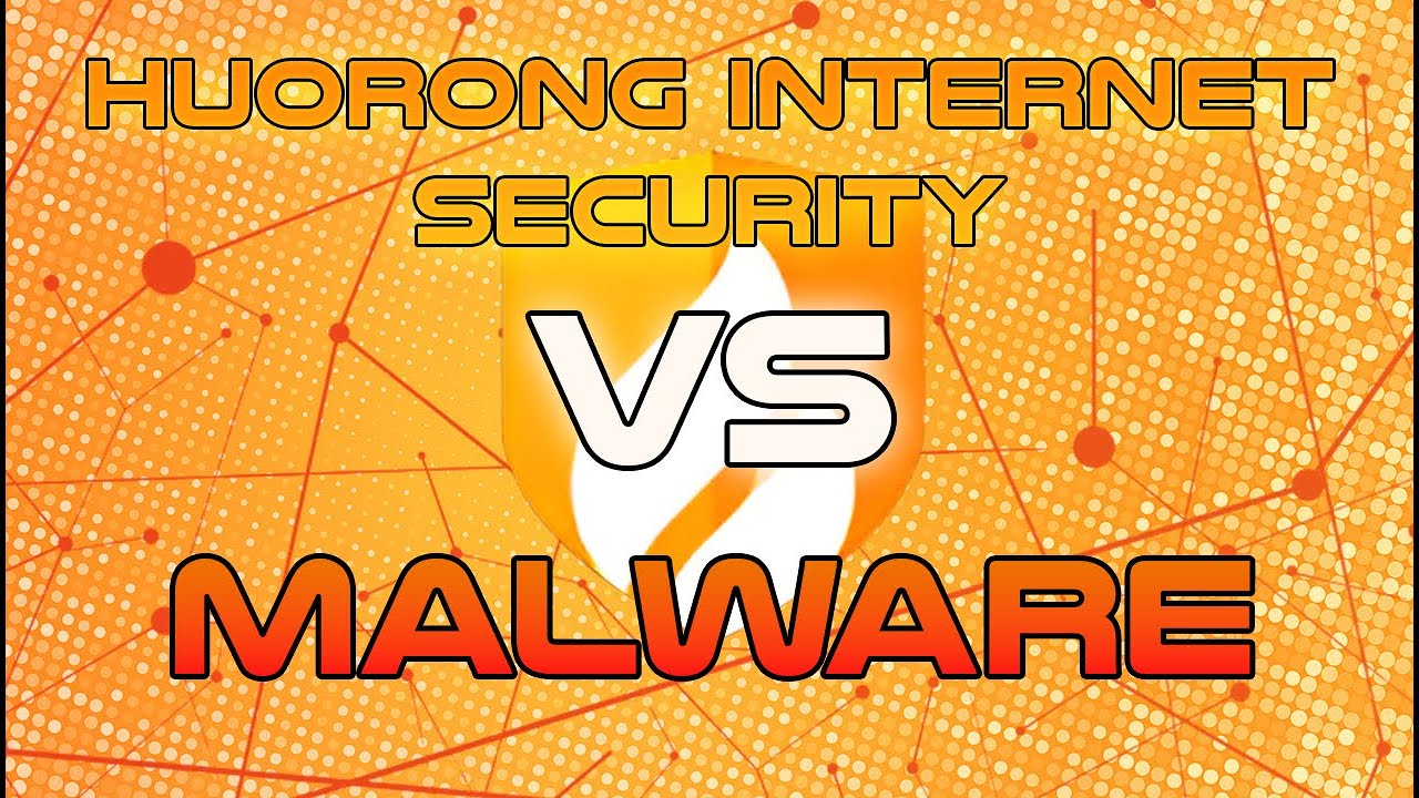 Huorong Internet Security VS Malware