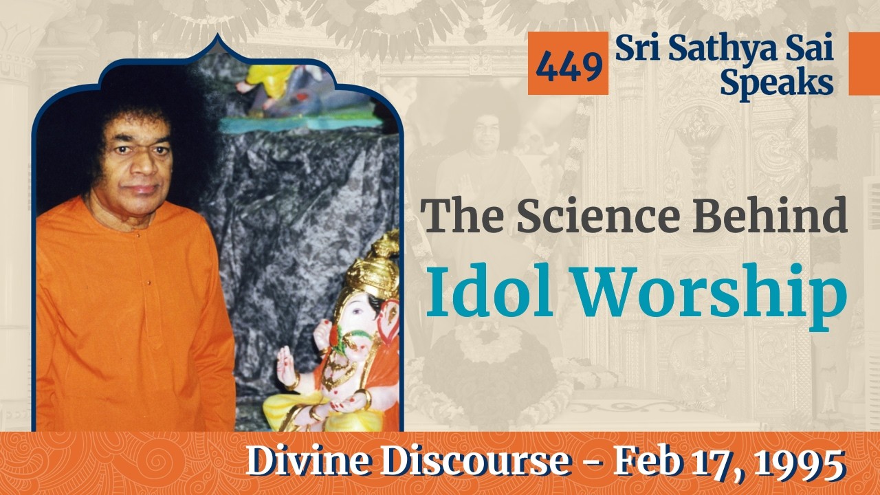 449 - The Science Behind Idol Worship | Sri Sathya Sai Speaks | Feb 27, 1995
