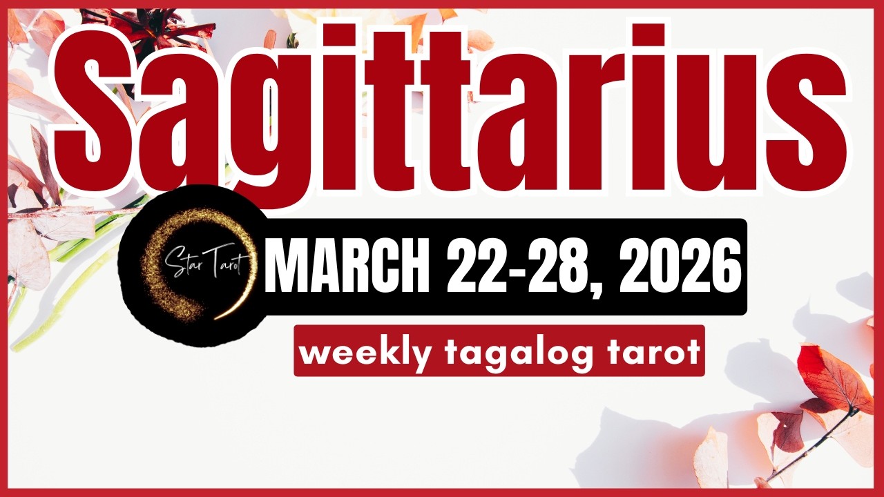 ANO'NG PAPARATING SA'YO SAGITTARIUS MARCH 22-28, 2026💫 WEEKLY TAROT READING