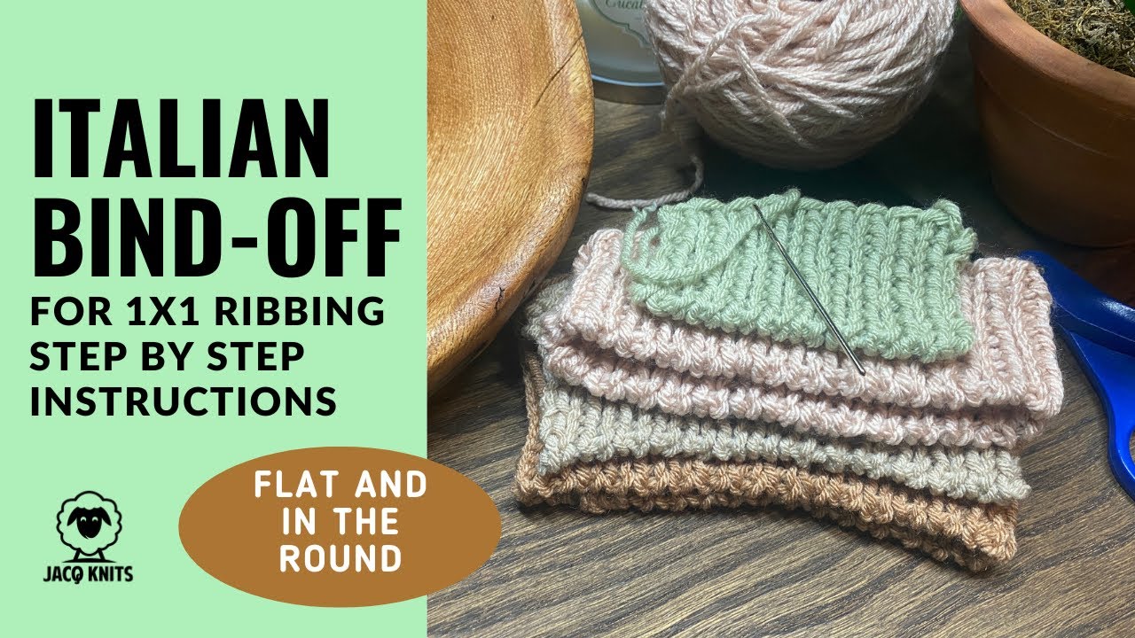Italian Bind off for 1x1 Rib, flat and in the round, knitting tutorial