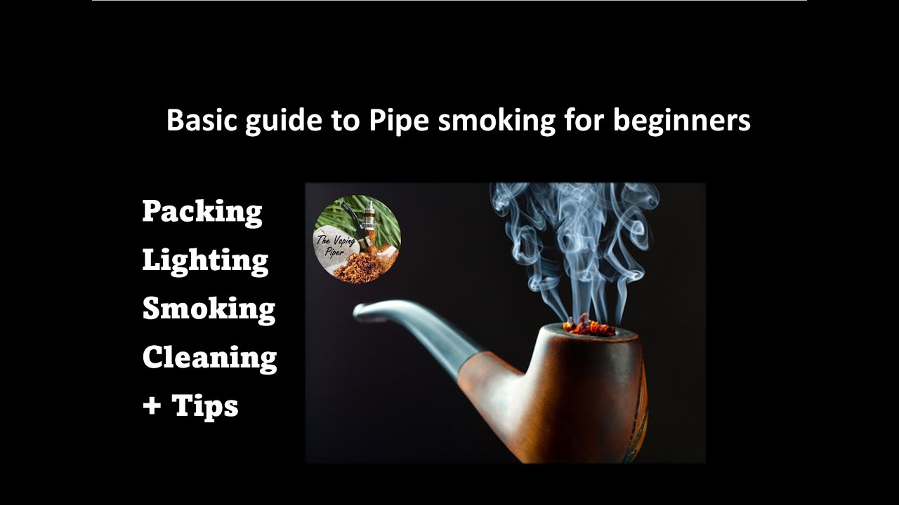 Basic guide on Pipe smoking for beginners | 4 stages, packing–lighting – smoking–cleaning | + tips