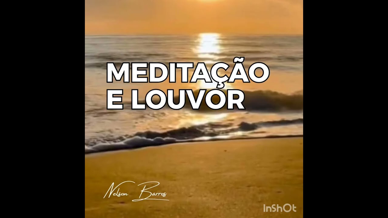 MEDITAÇÃO E LOUVOR com Nelson Barros 