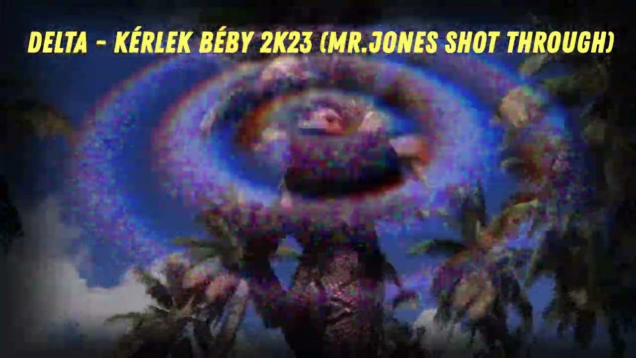 Delta - Kérlek Béby 2k23 (Mr.Jones Shot Through)
