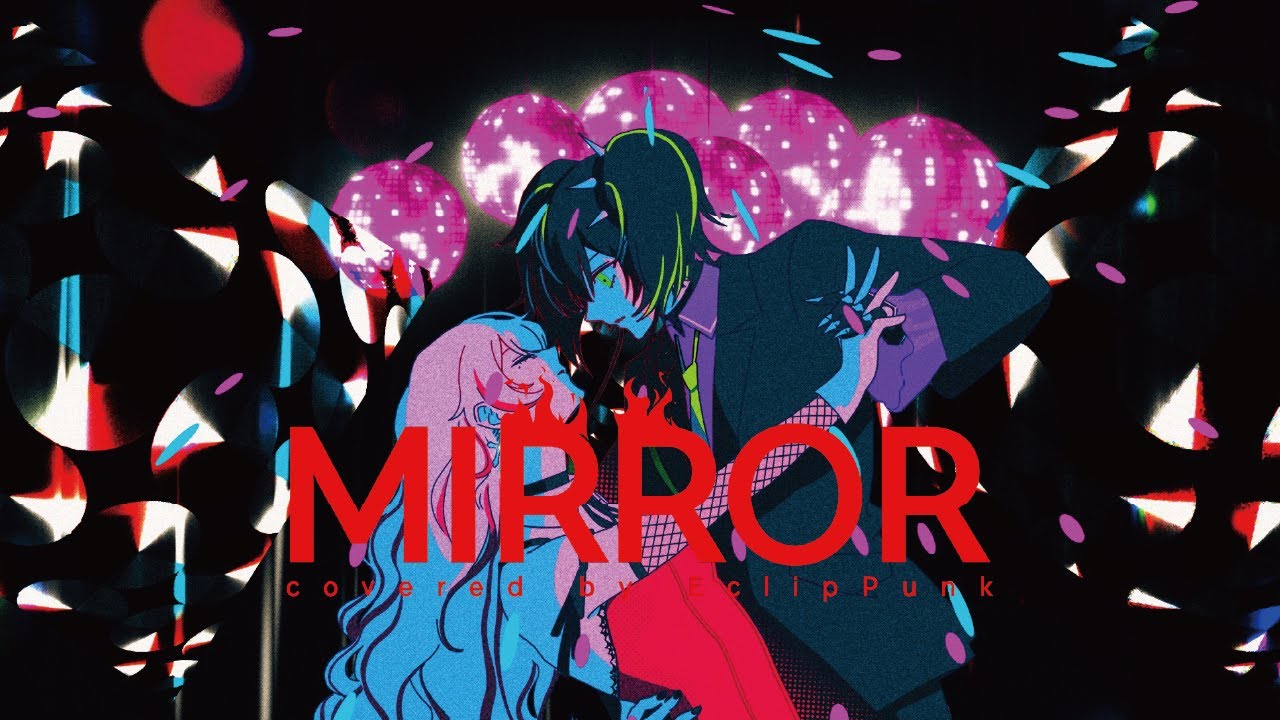 【MV】Mirror - Ado (EN Cover) EclipPunk ver.
