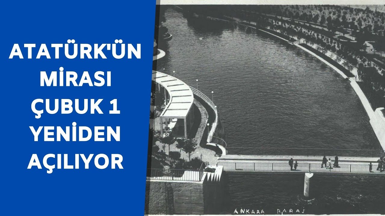 Cumhuriyet'in ilk barajı Çubuk 1, 29 Ekim'de açılacak