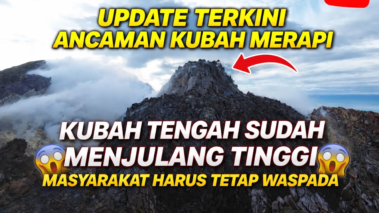 UPDATE KUBAH TENGAH MERAPI TERKINI 😱😱SUDAH MENJULANG TINGGI 🌋🌋MASYARAKAT HARUS TETAP WASPADA ‼️‼️