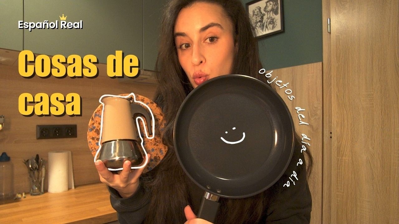 Vocabulario real en contexto: cosas de casa que usamos a diario | Español hablado