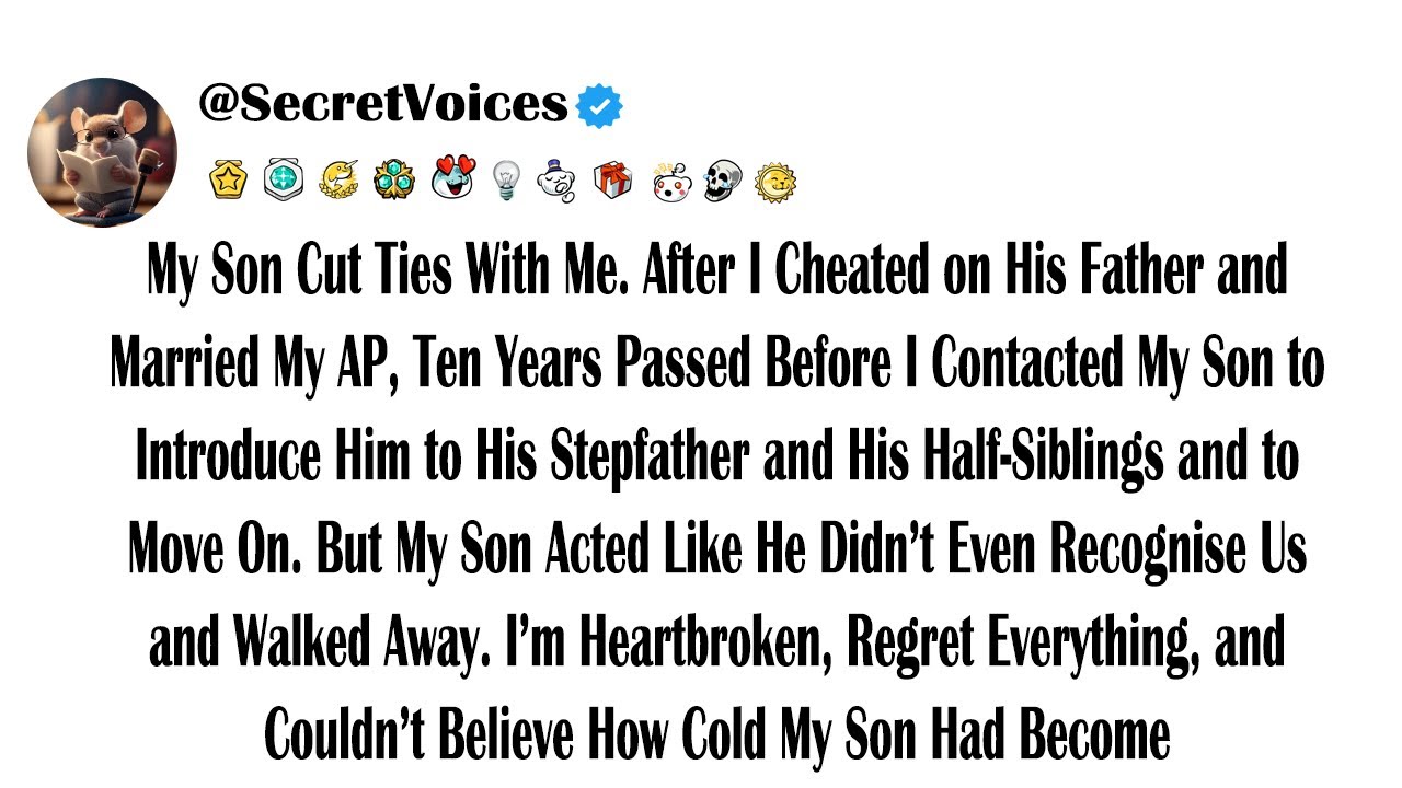 My Son Cut Ties With Me. After I Cheated on His Father and Married My Affair Partner, Ten Years P...