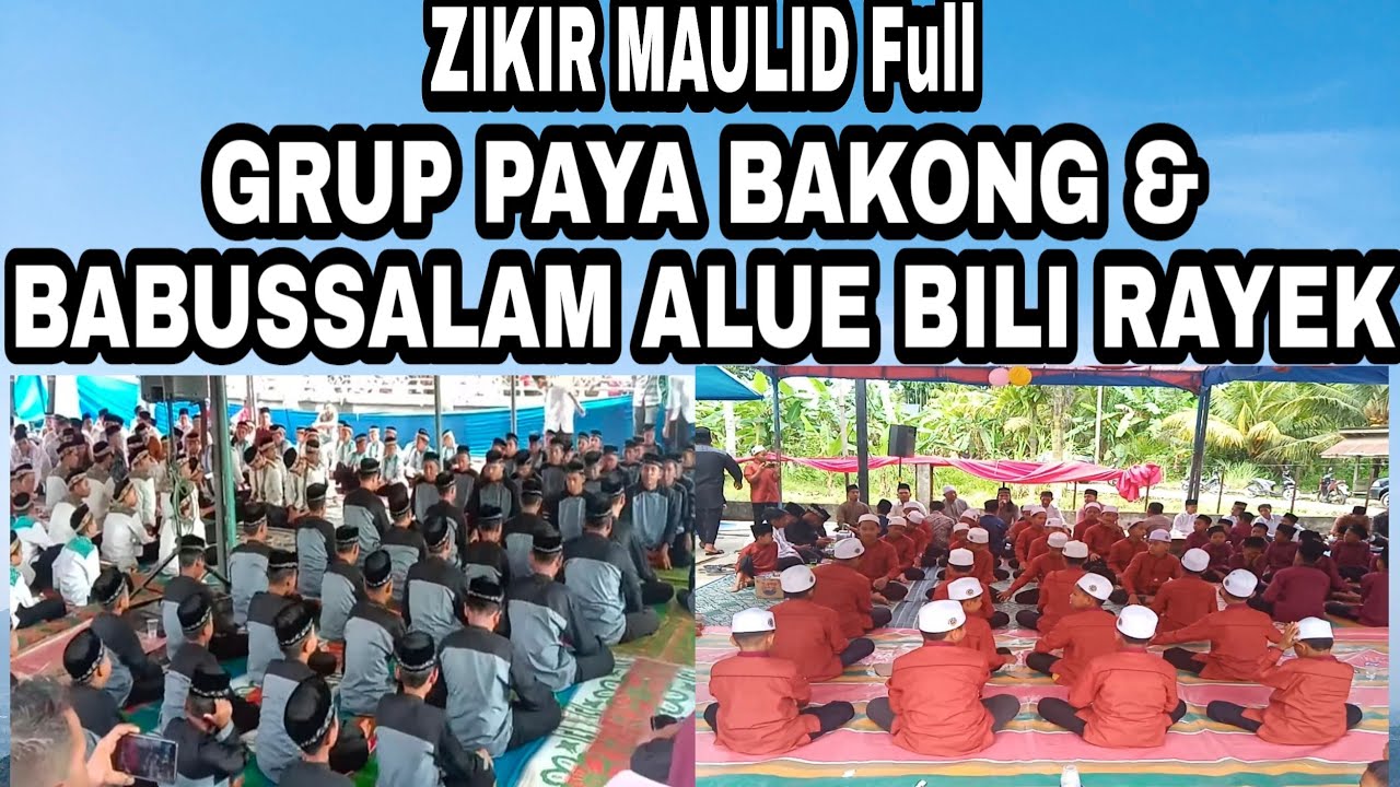 FULL ZIKIR ACEH MAULID NABI || GRUP PAYA BAKONG & DAYAH BABUSSALAM ALUE BILI RAYEK