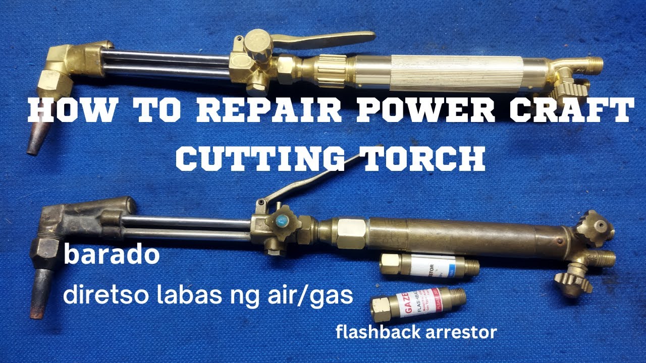 HOW TO REPAIR POWER CRAFT CUTTING TORCH .. BARADO AND DIRETSO LABAS NG AIR/GAS