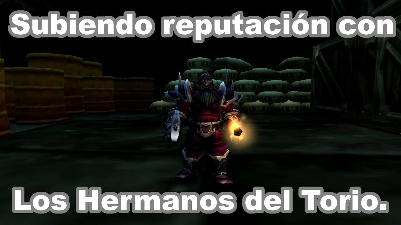 Subiendo reputación con los Hermanos del Torio.