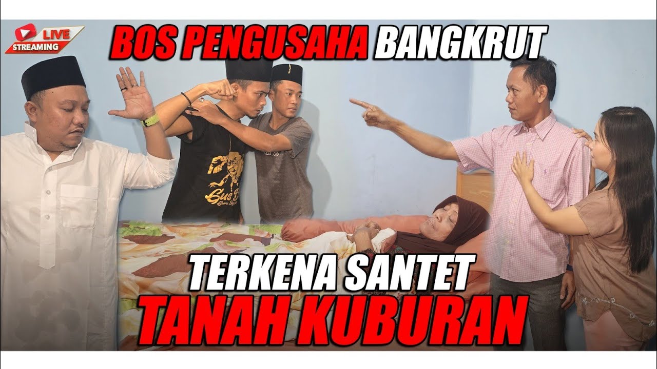 🔴 LIVE‼️SANTET BUHUL TANAH KUBURAN‼️ABAH GUS PEMBERSIHAN RUMAH BOS PENGUSAHA YANG BANGKRUT DISANTET.