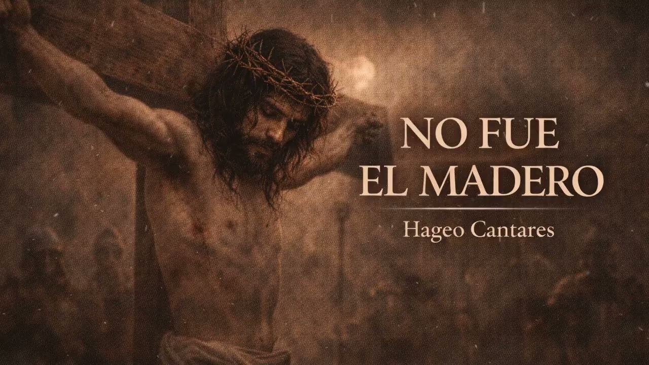 No Fue El Madero | Canto De Cuaresma | HAGEO CANTARES