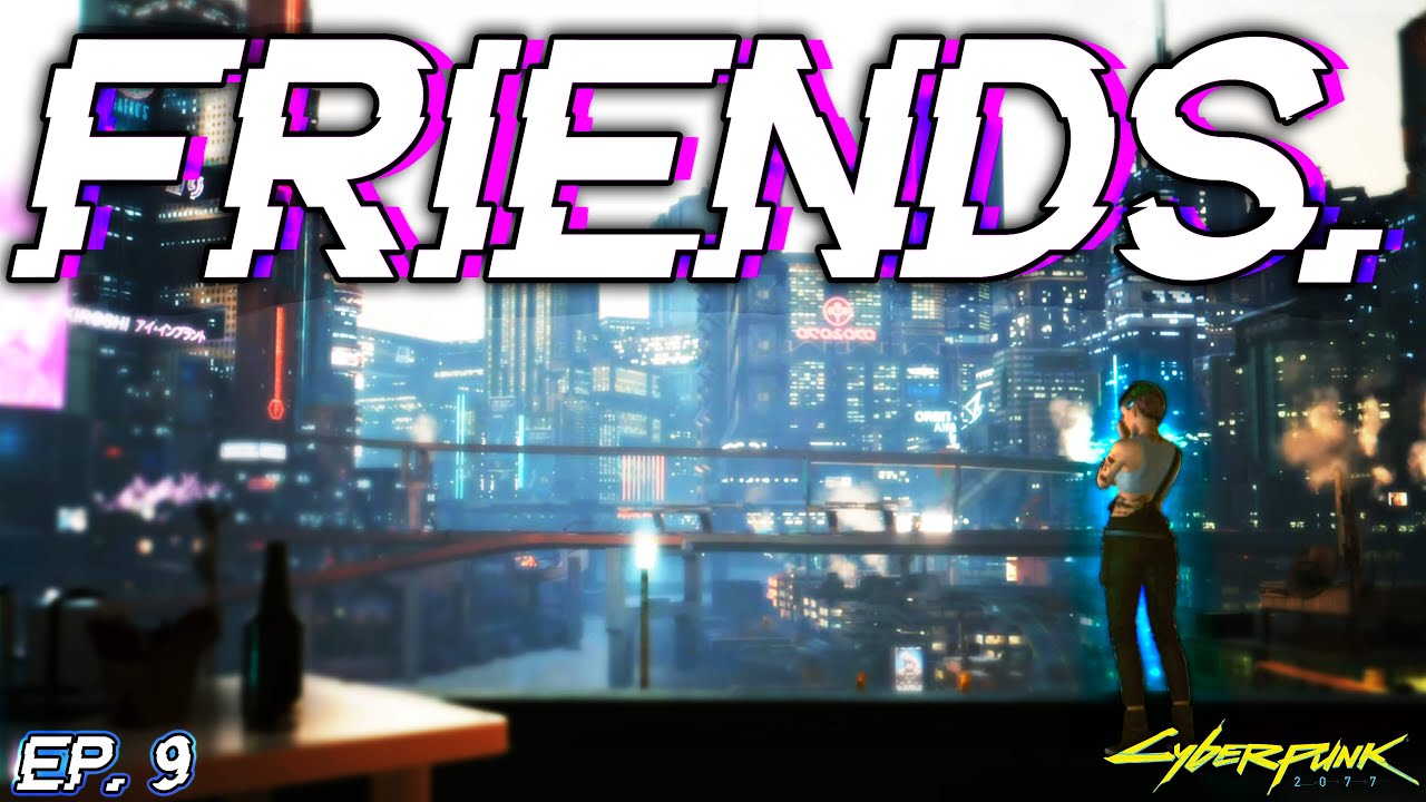 For Those, Here & Gone |Cyberpunk 2077: Episode 9
