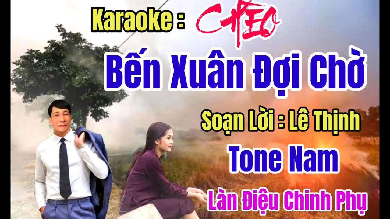 Karaoke Chèo : Bến Xuân Đợi Chờ - Tone Nam - SL Lê Thịnh