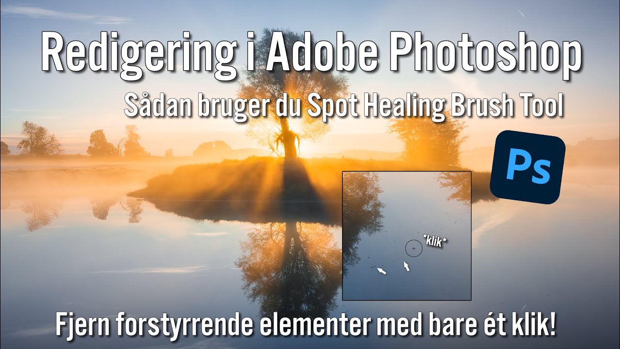 Spot Healing Brush Tool: Fjern forstyrrende elementer i Photoshop med ét klik!
