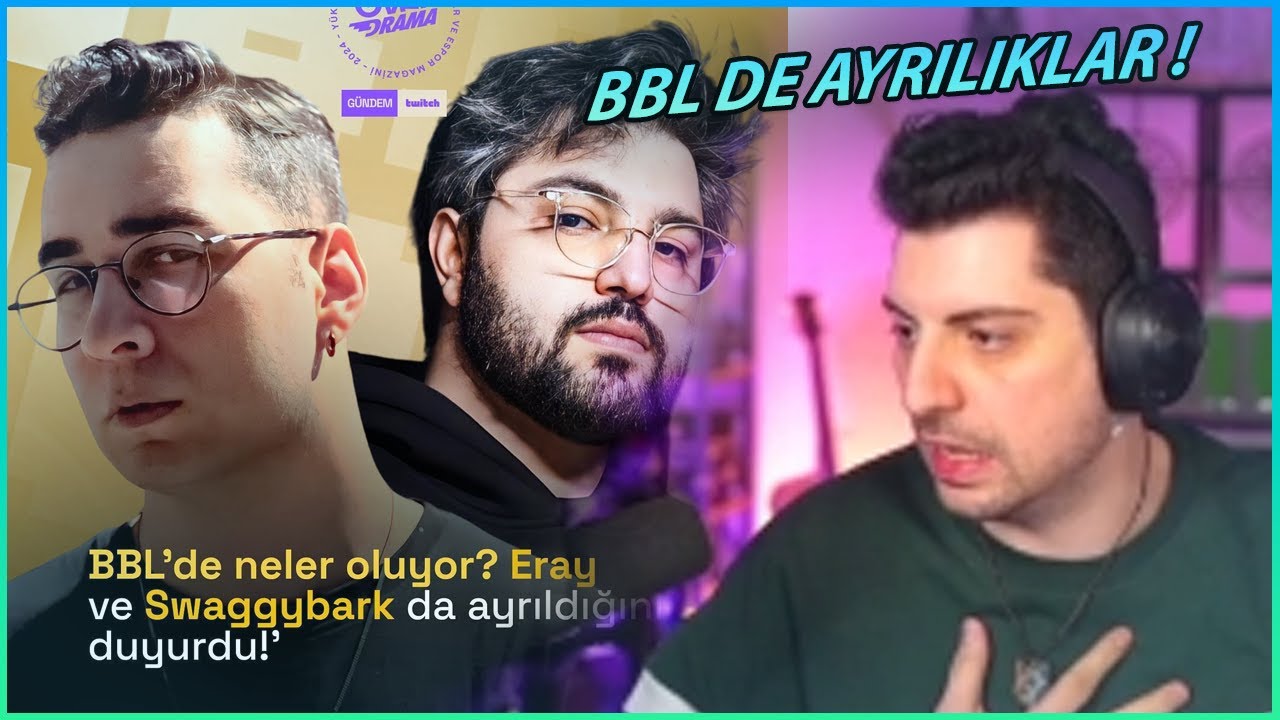 Hype - BBL' deki Ayrılıklar Hakkında Konuşuyor (Eray, Swaggybark, CigdemT, BoneSaures)