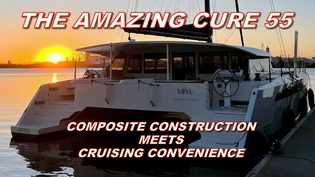 The Amazing Cure 55 - Composite Construction meets Cruising Convenience