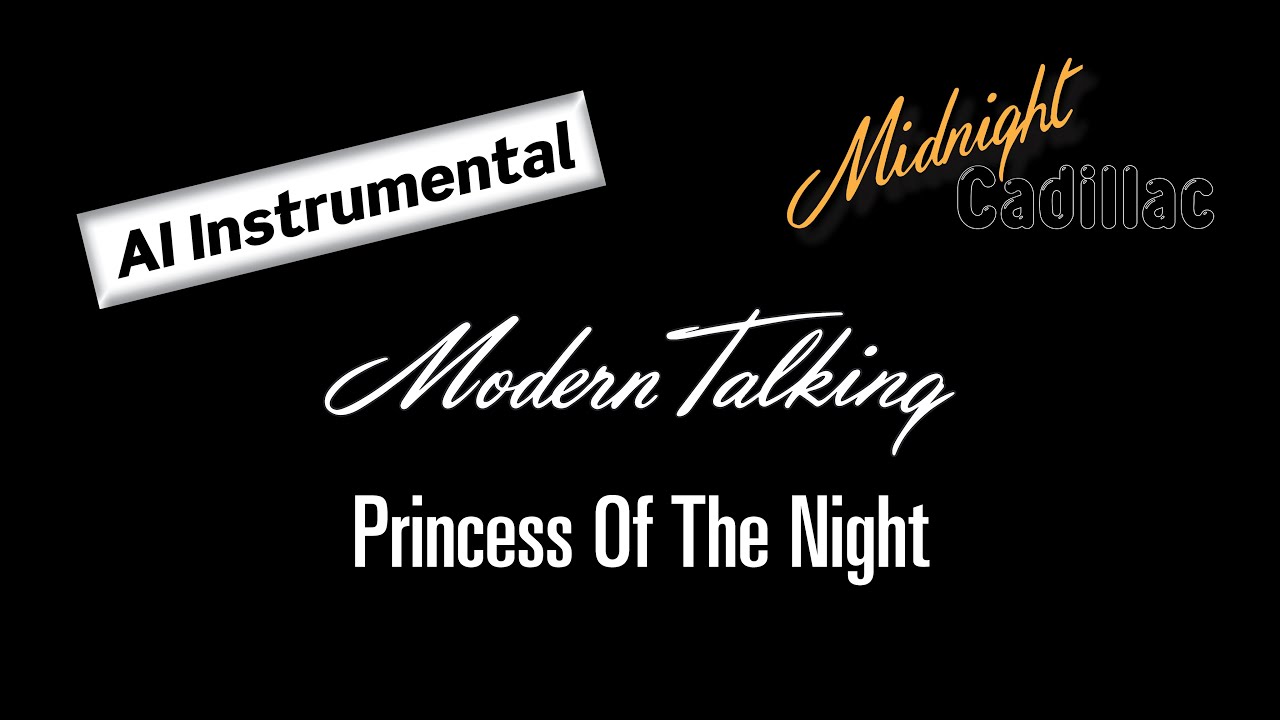 MODERN TALKING Princess Of The Night (AI Instrumental)