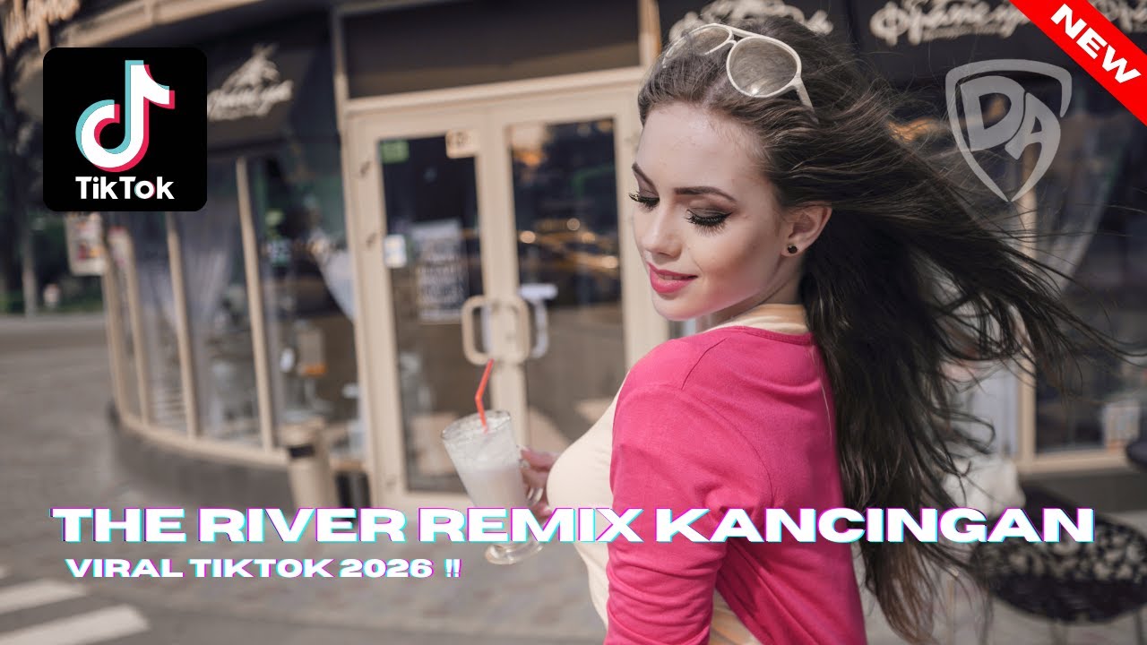 THE RIVER REMIX KANCINGAN VIRAL TIKTOK ( TOVAN SOUND ) 2026 !!