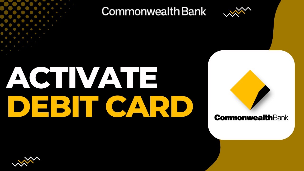 Как активировать дебетовую карту Commonwealth Bank