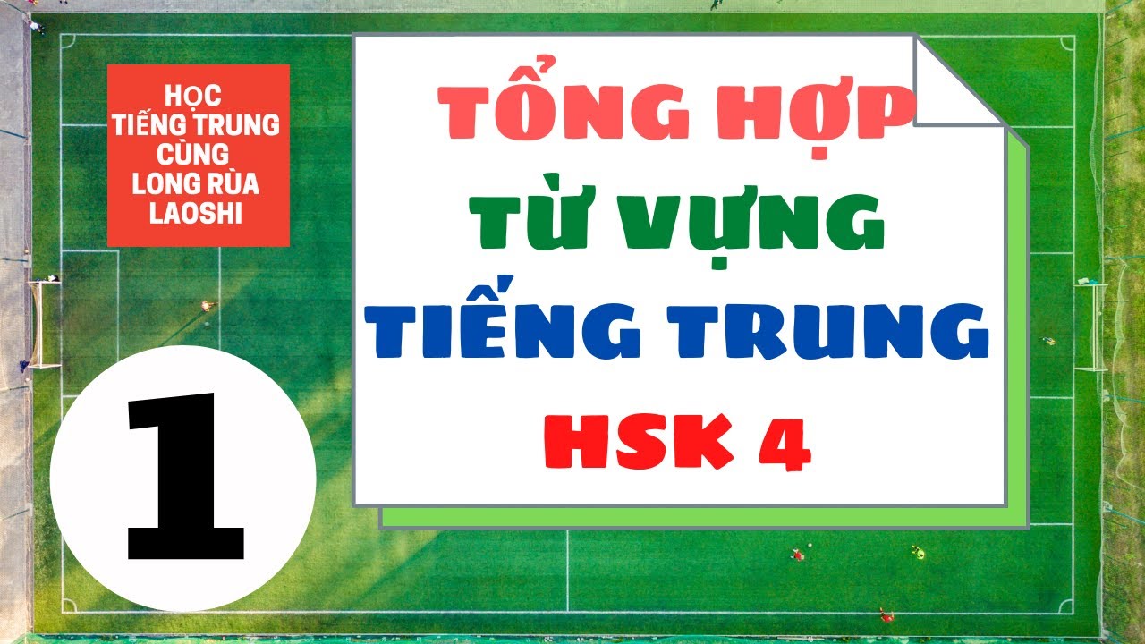 Tổng Hợp Từ Vựng Tiếng Trung HSK 4 - Phần 1 | Tự Học Tiếng Trung Online | Long Rùa Laoshi