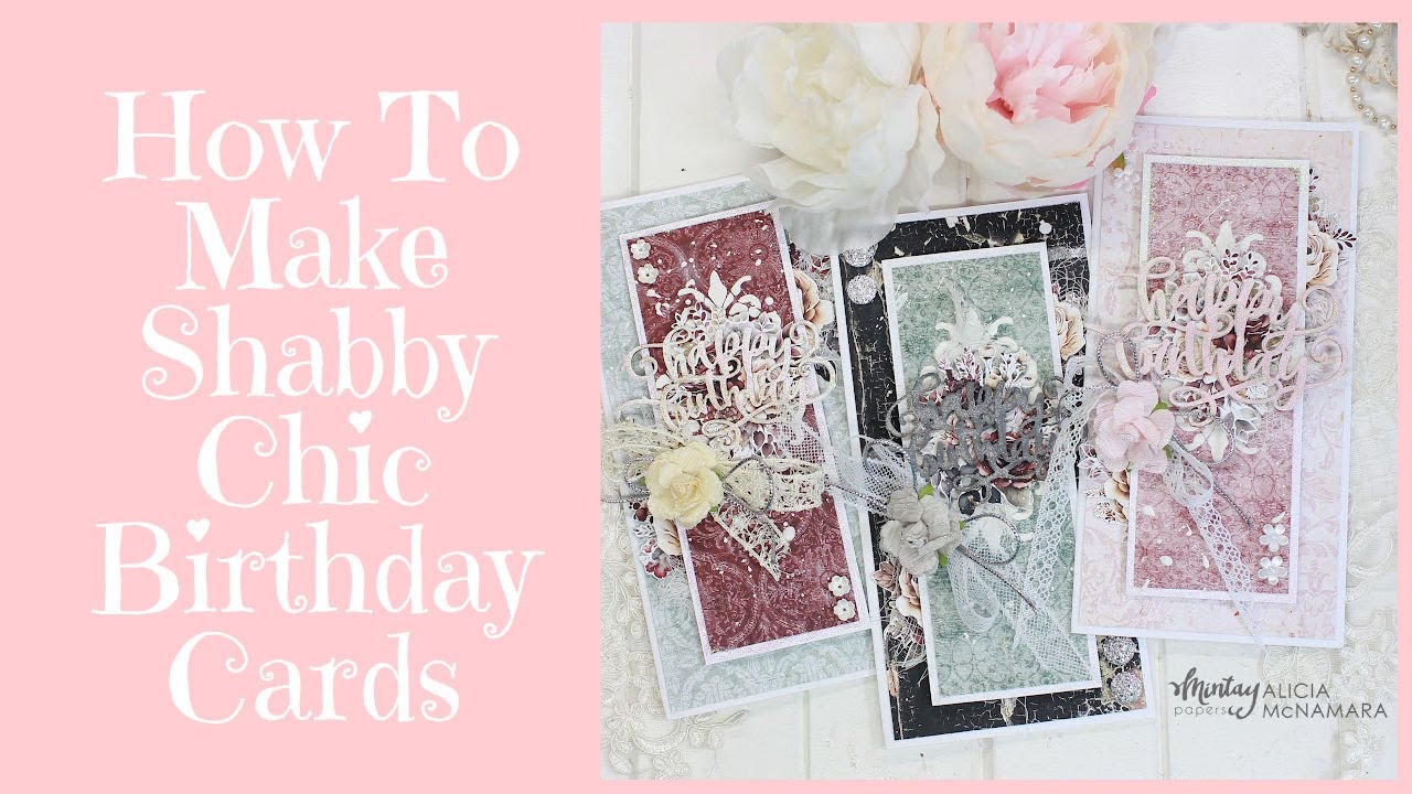 How to Make Shabby Chic Birthday Cards