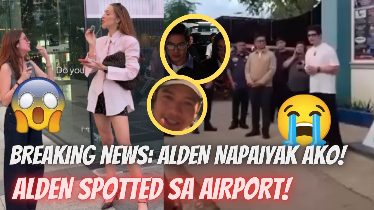 BREAKING! ALDEN NAPAIYAK AKO😭 SPOTTED SA AIRPORT! KATH's POST MAHAL NIYA MGA OFW's! | PSALMS 67:6-7