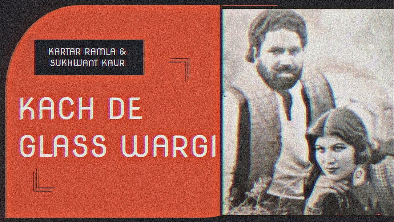 Kach De Glass Wargi - Kartar Ramla X Sukhwant Sukhi X Smoke Ride