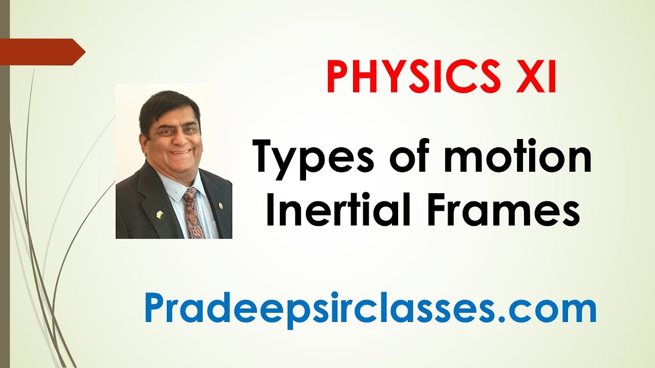 XI-3-2 Inertial frames,  Pradeep Kshetrapal Physics channel