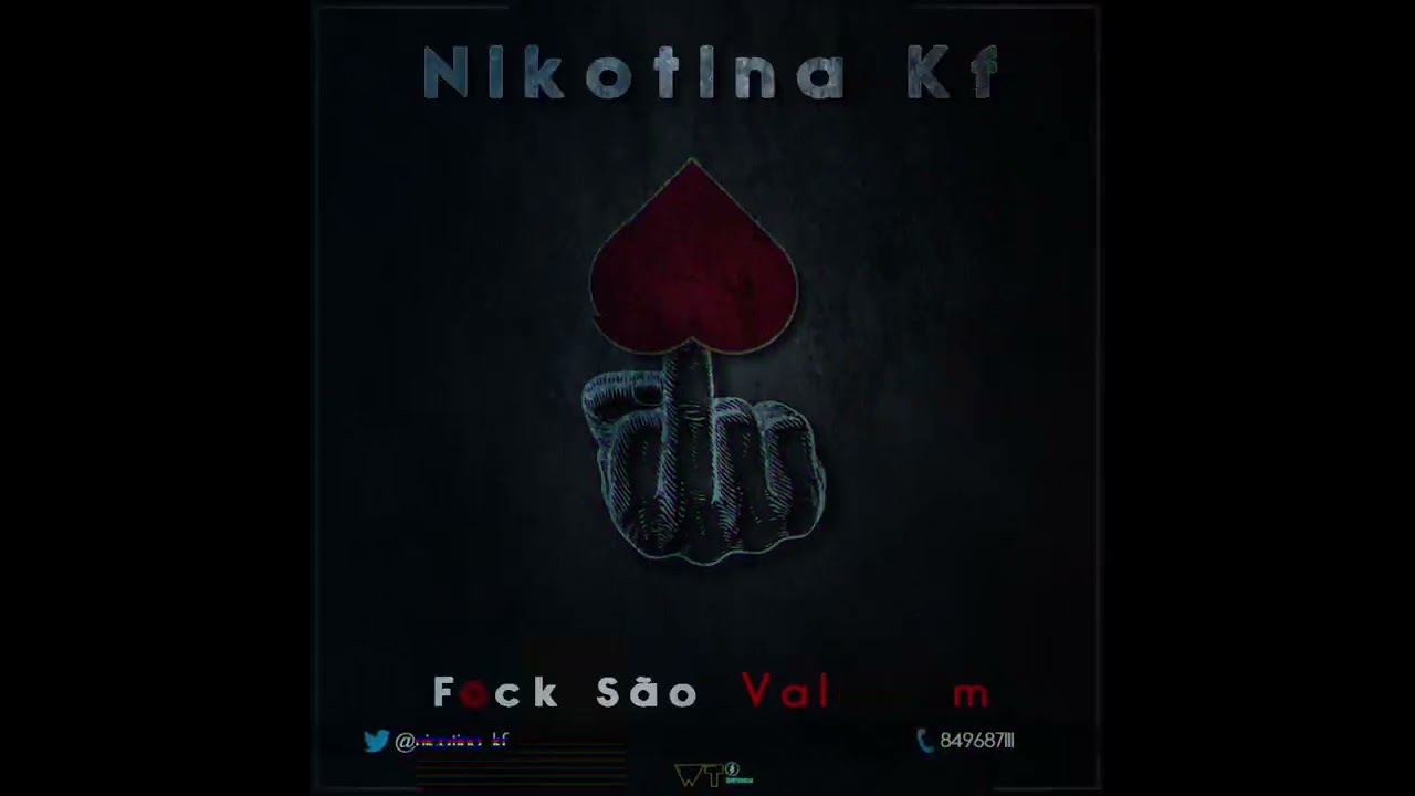 Nikotina - Fu*k S&atilde;o Valentim (Release)
