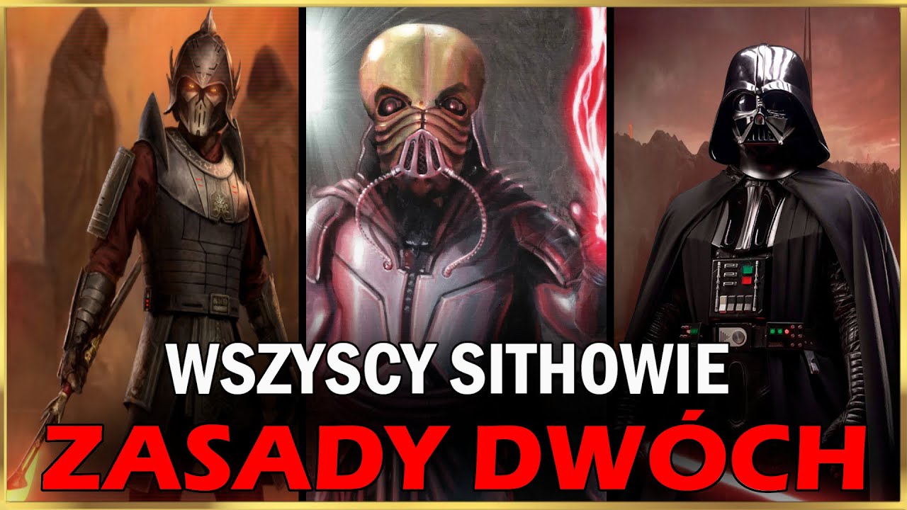 Wszyscy SITHOWIE z ZASADY DW&Oacute;CH! Od Dartha Bane&rsquo;a do Dartha Vadera [LEGENDY]
