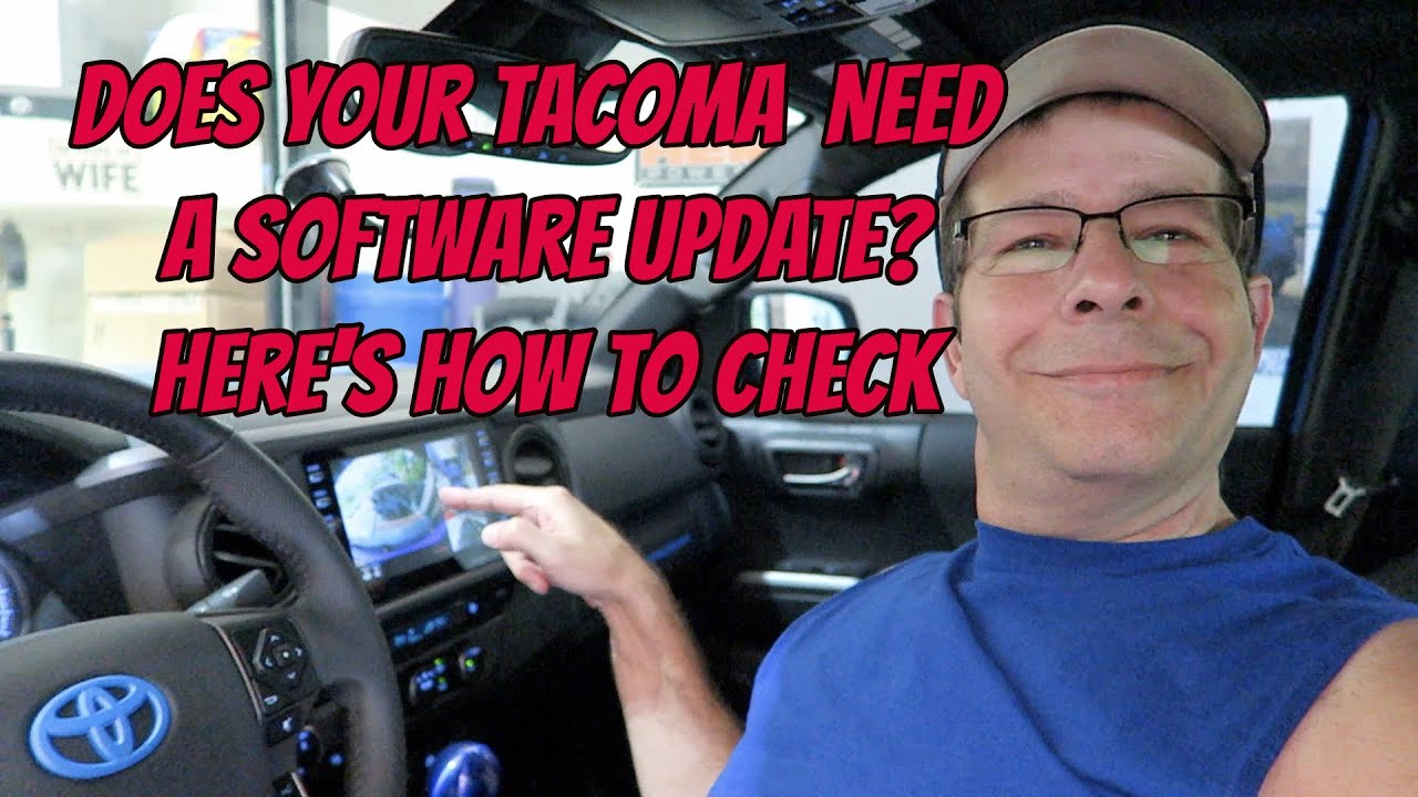 Нужно ли обновить программное обеспечение вашего Toyota Tacoma? Вот как это проверить