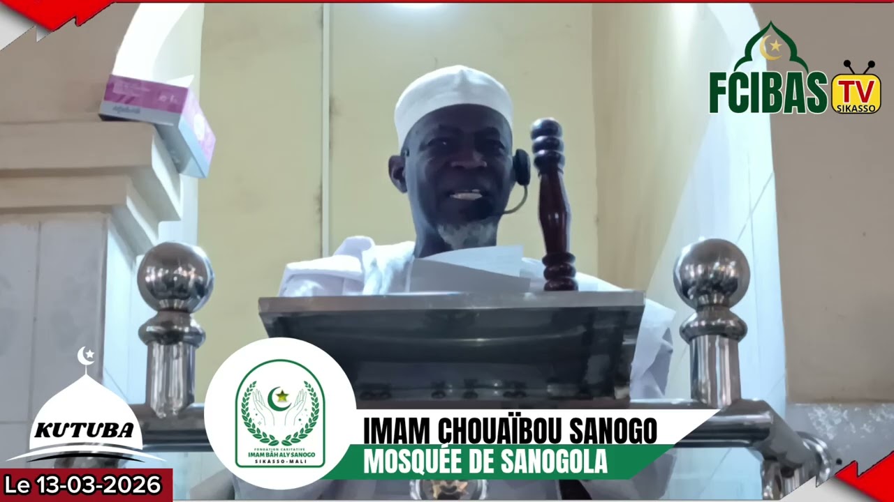 #KUTUBA IMAM CHOUA&Iuml;BOU SANOGO SIKASSO 13-03-2026 