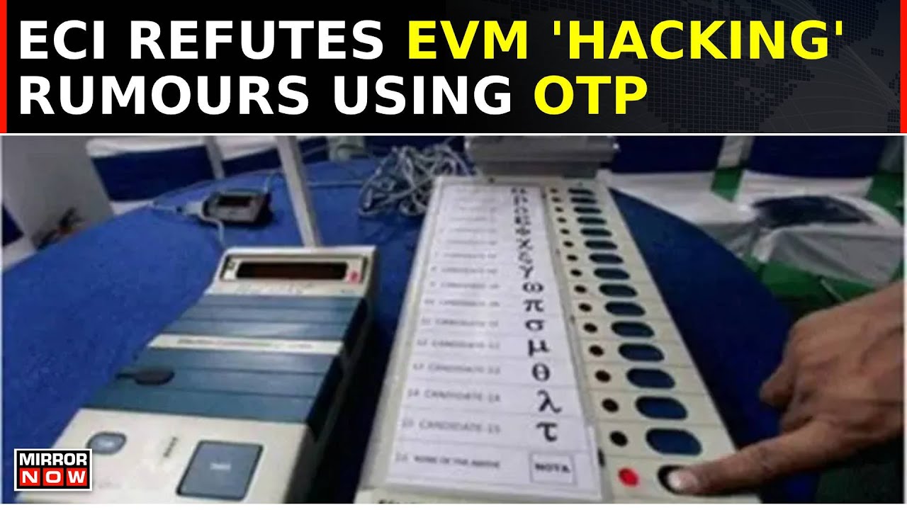 ECI Dismisses EVM Hacking Allegations Using OTP As Baseless, Issues Notice To Newspaper | Top News