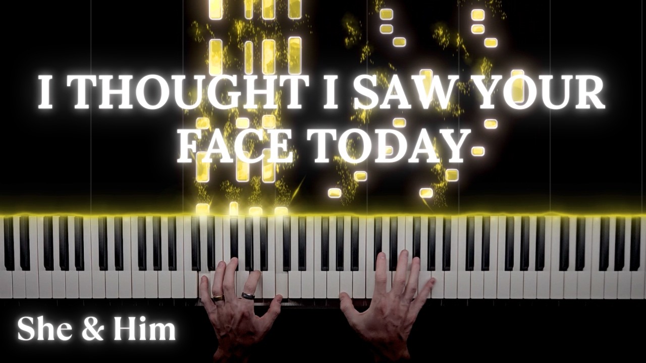 She & Him - I Thought I Saw Your Face Today (Piano Cover) (arr. Will Hardy Piano)